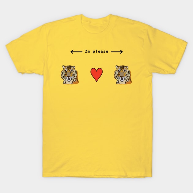 Tigers Say Keep Social Distancing Please T-Shirt by ellenhenryart